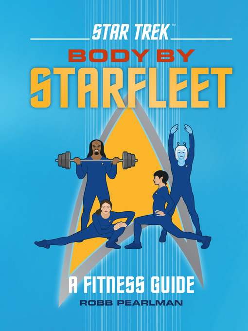 Title details for Star Trek: Body by Starfleet by Robb Pearlman - Wait list